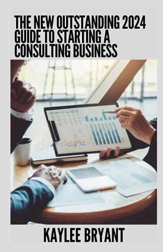 The New Outstanding 2024 Guide To Starting A Consulting Business Everything You Need Know