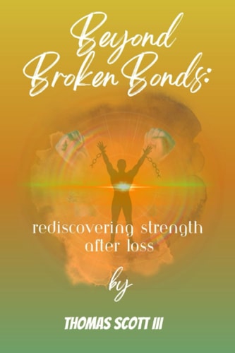 Beyond Broken Bonds Rediscovering Strength After Loss