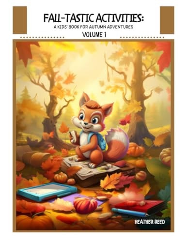 Fall-tastic Activities Volume 1 A Kids' Book for Autumn Adventures