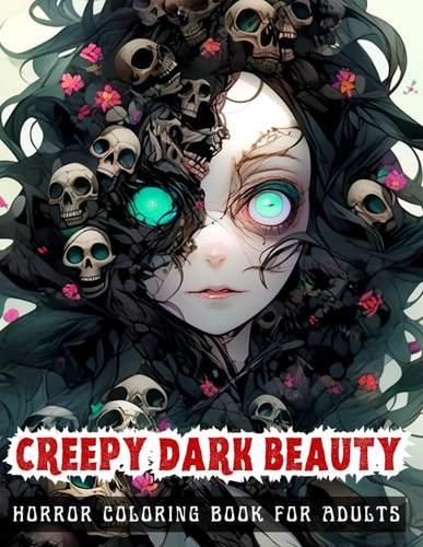 CREEPY DARK BEAUTY 50 Creepy Illustrations for Relaxation, Stress Relief and Inner Peace