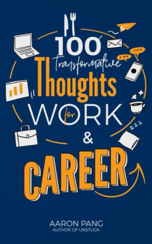 Transformative Thoughts for Work and Career Inspiration For The Next 100 Days