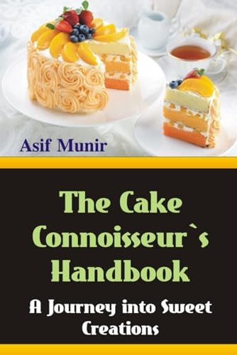 Connoisseur's Handbook A Journey Into Sweet Creations