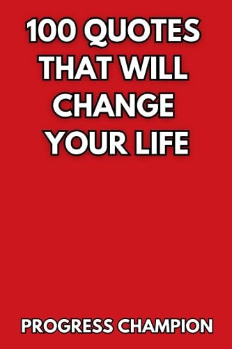 100 Quotes That Will Change Your Life