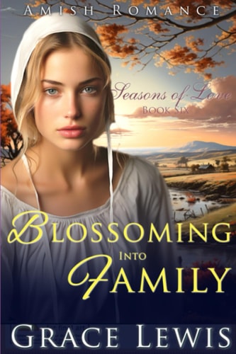 Blossoming Into Family Inspirational Amish Romance