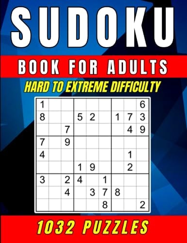 Sudoku Book for Adults - Hard to Extreme Difficulty A Book Featuring 1032 Hard to Extreme - Sudoku Puzzles for Adults