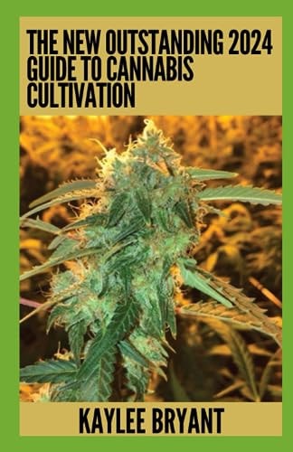 The New Outstanding 2024 Guide To Cannabis Cultivation Everything You Need To Know