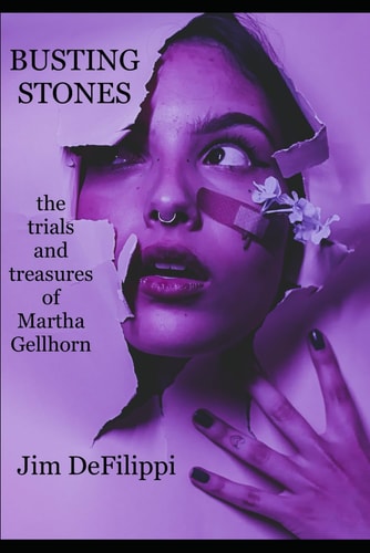 Busting Stones The Trials and Treasures of Martha Gellhorn
