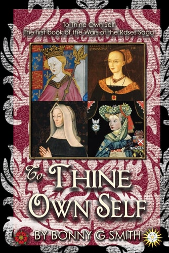 To Thine Own Self The First Book of The Wars of the Roses Saga