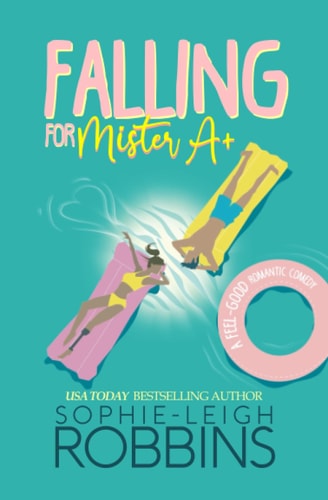 Falling for Mister A+ A Feel-Good Romantic Comedy