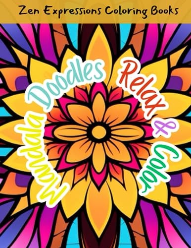 Mandala Doodles Relax & Color 50 Zen Doodles, Mandalas, and Bohemian Inspired Art for Relaxation