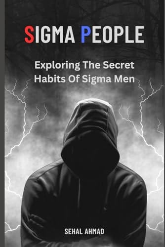 SIGMA People Exploring the Secret Habits of Sigma Men