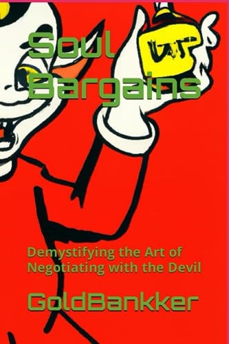 Soul Bargains Demystifying the Art of Negotiating with the Devil