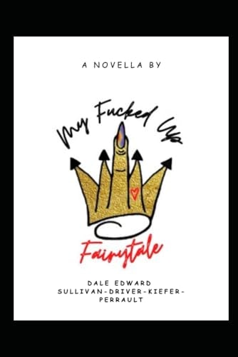 My Fucked Up Fairytale A Trauma Queen Confessional