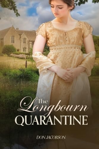 The Longbourn Quarantine A Pride and Prejudice Variation