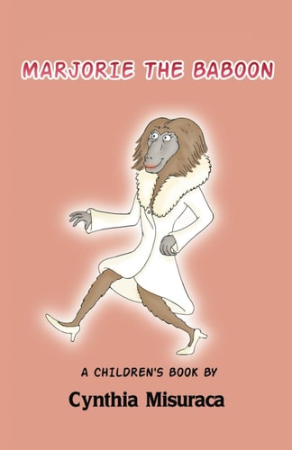 Marjorie the Baboon "The Notorious MTB" A Children's Book