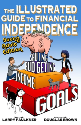 The Illustrated Guide to Financial Independence Young Adult Edition