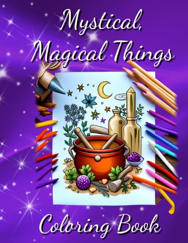 Mystical Magical Things Coloring Book