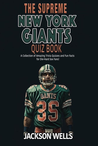 New York Giants The Supreme Quiz and Trivia Book for All Football Fans