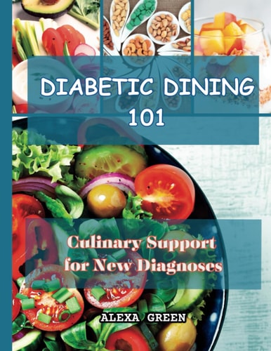 Diabetic Dining 101 Culinary Support for New Diagnoses
