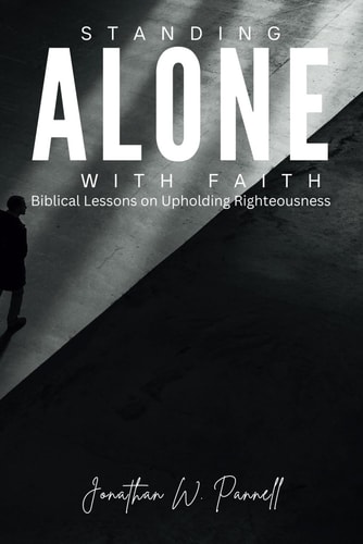Standing Alone with Faith Biblical Lessons on Upholding Righteousness