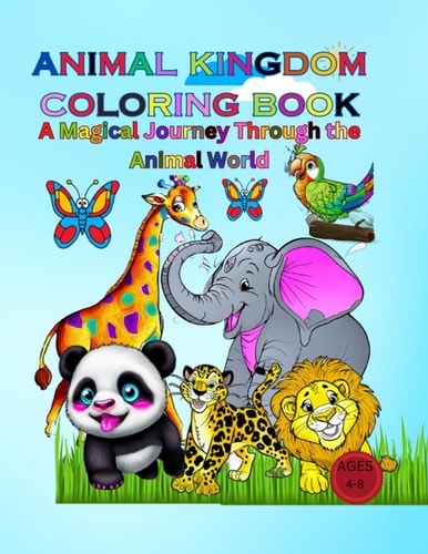 Animal Kingdom Coloring Book A Magical Journey Through the Animal World