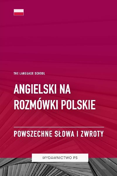 Angielski na Rozmówki Polskie - Powszechne S¿owa I Zwroty