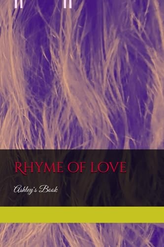 Rhyme of Love Ashley's Book