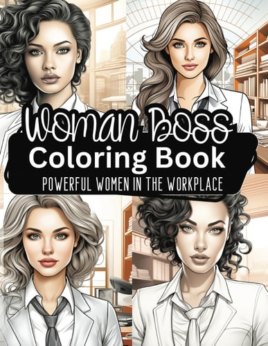 Woman Boss Coloring Book Powerful Women in the Workplace
