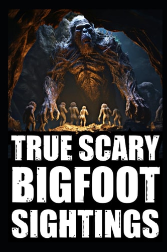 True Scary Bigfoot Sighting Horror Stories Vol. 5