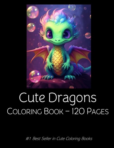 Cute Dragons Coloring Book Dragon Coloring Book For Kids Children 120 Pages