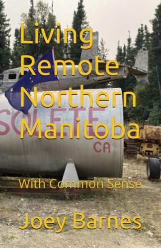 Living Remote Northern Manitoba With Common Sense