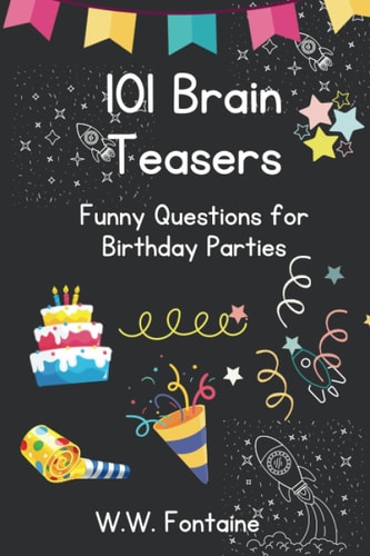 101 Brain Teasers Funny Questions for Birthday Parties