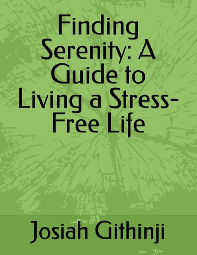 Finding Serenity A Guide to Living a Stress-Free Life