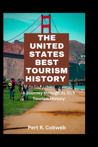 The United States Best Tourism History A Journey Through Its Rich Tourism History
