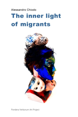 The Inner Light of Migrants An Artist's Book by Alessandro Chiodo