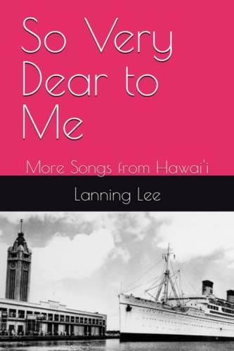 So Very Dear to Me More Songs from Hawai'i
