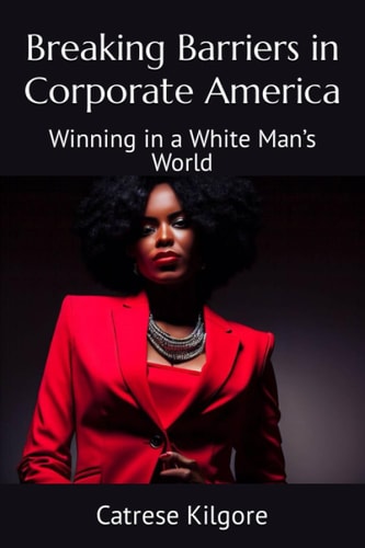 Breaking Barriers in Corporate America Winning in a White Man's World