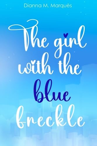 The Girl with the Blue Freckle