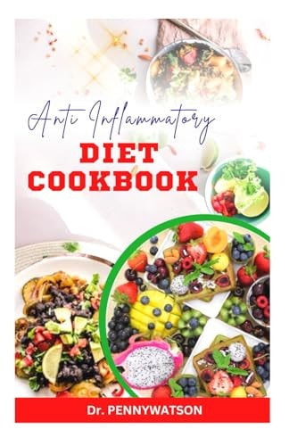 Anti Inflammatory Diet Cookbook Healthy Eating for Pain Management and Immune Boosting
