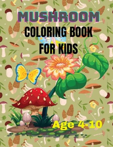Mushroom Coloring Book For Kids Mushroom Wonderland: Coloring the Secrets of Nature