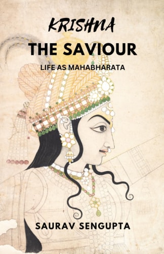 Krishna the Saviour Life as Mahabharata