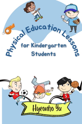 Physical Education Lesson Plans for Kindergarten Students
