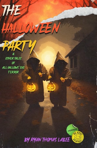 The Halloween Party & Other Tales Of All Hallows' Eve Terror