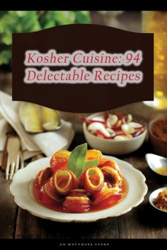 Kosher Cuisine 94 Delectable Recipes