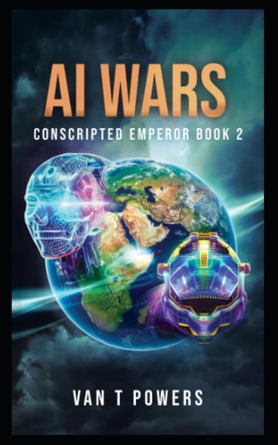 AI Wars Conscripted Emperor Book 2