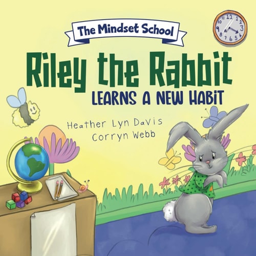 Rylie the Rabbit Learns a New Habit Mindset School Series Book #3