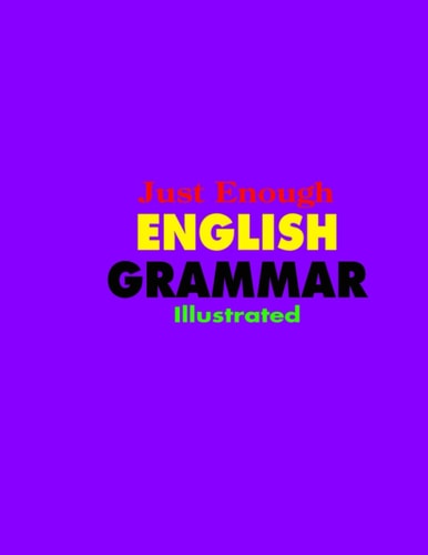 Just Enough English Grammar Illustroted