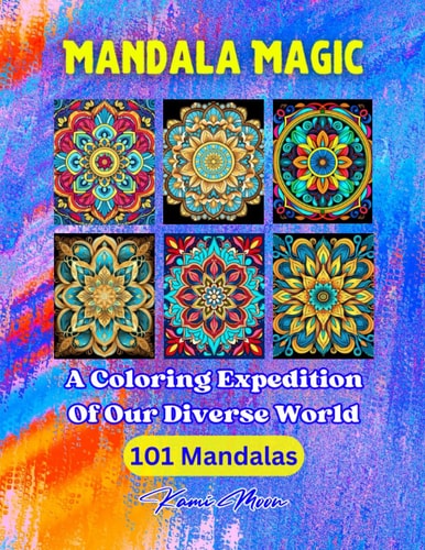 Mandala Magic A Coloring Expedition Of Our Diverse World