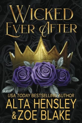Wicked Ever After A Dark Why Choose Romance