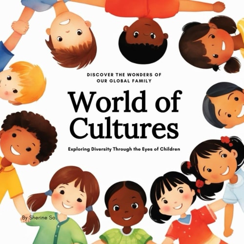 World of Cultures Exploring Diversity Through the Eyes of Children